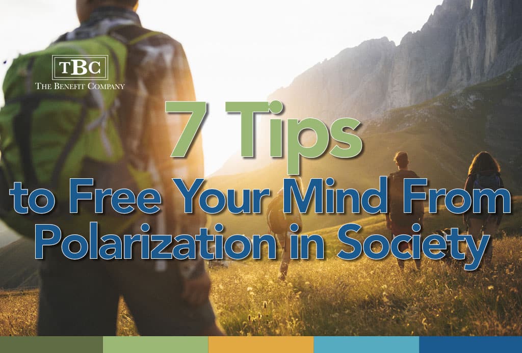 7 Tips to Free Your Mind From Polarization in Society